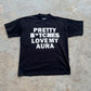 Pretty B*tches Love My Aura Tee (black)