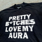 Pretty B*tches Love My Aura Tee (black)